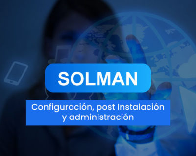 SOLMAN 7.2 | Configuración, post Instalación y administración