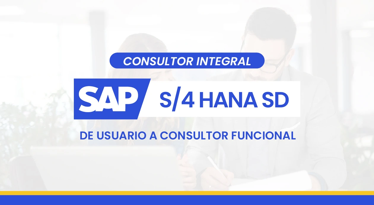 Integral SAP S/4HANA SD – Consultor en Ventas y Distribución desde Cero