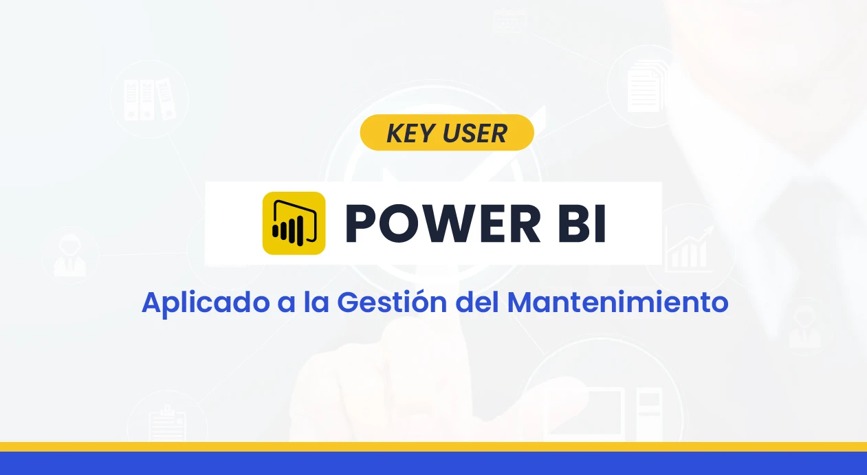 Power BI Aplicado a la Gestión del Mantenimiento