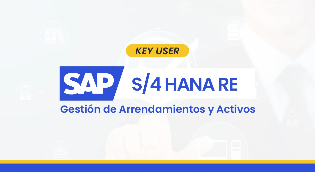 SAP S/4HANA RE – Key User en Gestión de Arrendamientos y Activos